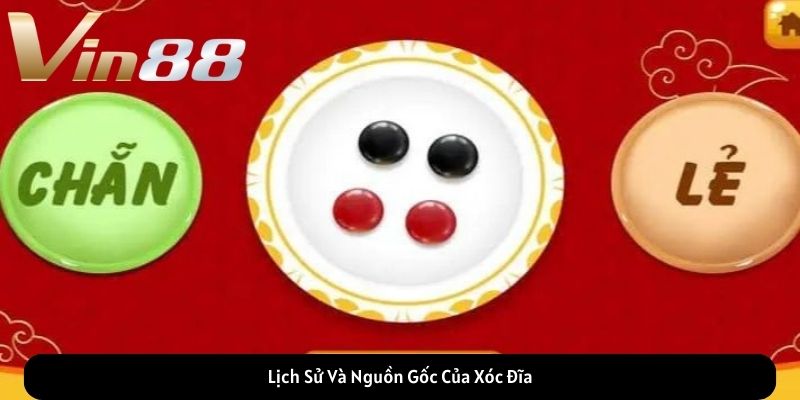 Lịch Sử Và Nguồn Gốc Của Xóc Đĩa Lịch Sử Và Nguồn Gốc Của Xóc Đĩa